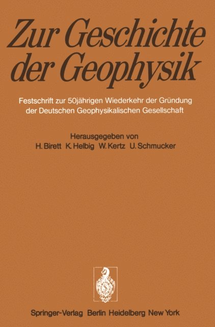 U. Schmucker, W. Kertz, K. Helbig, H. Birett - Zur Geschichte der Geophysik, E-bok