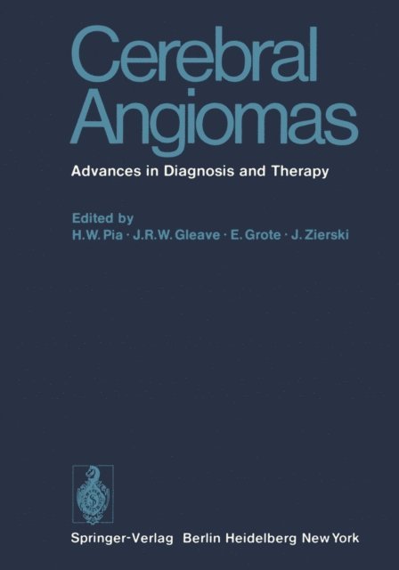 J. Zierski, E. Grote, J.R.W. Gleave, H.W. Pia - Cerebral Angiomas, E-bok