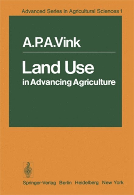 A.P.A. Vink - Land Use in Advancing Agriculture, E-bok