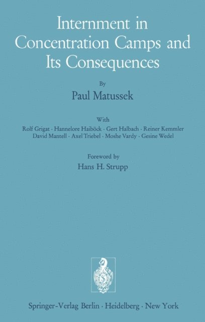 P. Matussek - Internment in Concentration Camps and Its Consequences, E-bok