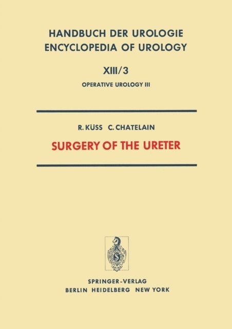 C. Chatelain, R. Kuss - Surgery of the Ureter, E-bok