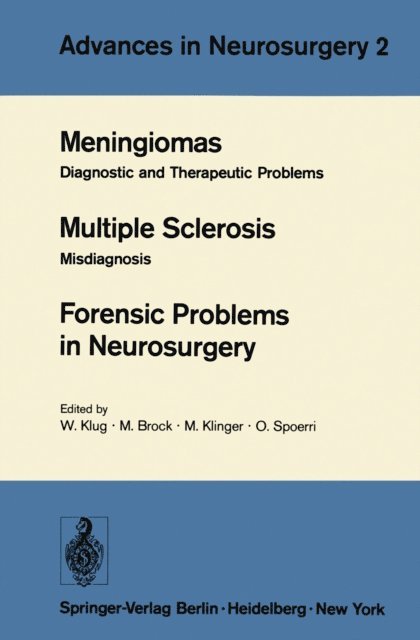 O. Spoerri, M. Klinger, M. Brock, W. Klug - Meningiomas. Multiple Sclerosis. Forensic Problems in Neurosurgery, E-bok