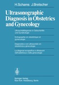 Ultrasonographic Diagnosis in Obstetrics and Gynecology / Ultraschalldiagnose in Geburtshilfe und Gyn�kologie / Echographie en obst�trique et gyn�cologie / Diagnostico con ultrasonido en obstetrici...