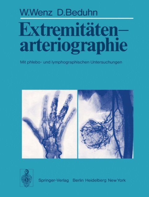 D. Beduhn, W. Wenz - Extremitätenarteriographie, E-bok