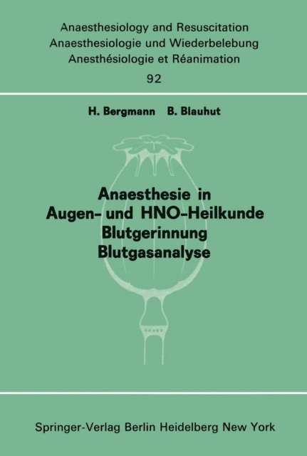 B. Blauhut, H. Bergmann - Anaesthesie in Augen- und HNO-Heilkunde Blutgerinnung Blutgasanalyse, E-bok