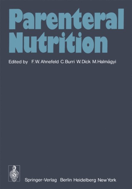 M. Halmagyi, W. Dick, C. Burri, F.W. Ahnefeld - Parenteral Nutrition, E-bok