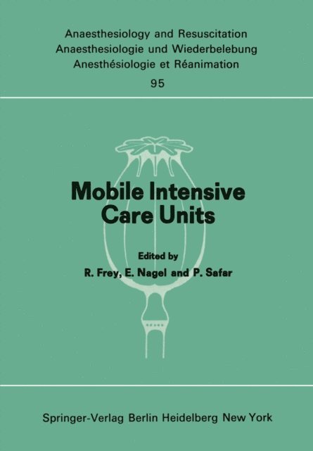 P. Safar, E. Nagel, R. Frey - Mobile Intensive Care Units, E-bok