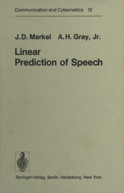 A.H. Jr. Gray, J.D. Markel - Linear Prediction of Speech, E-bok