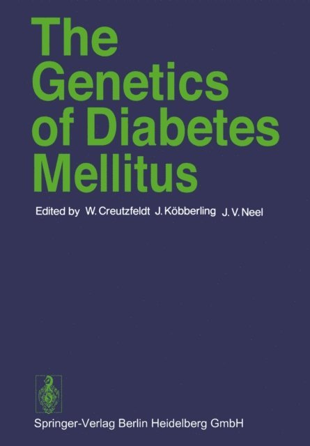 J.V. Neel, J. Kobberling, W. Creutzfeldt - Genetics of Diabetes Mellitus, E-bok