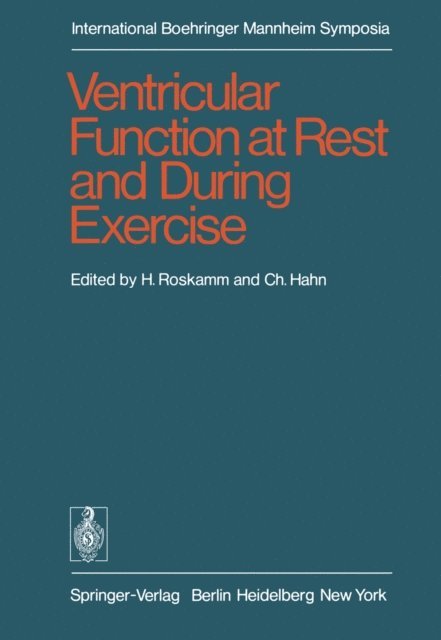 C. Hahn, H. Roskamm - Ventricular Function at Rest and During Exercise / Ventrikelfunktion in Ruhe und wahrend Belastung, E-bok