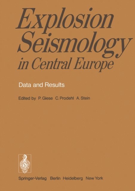 A. Stein, C. Prodehl, P. Giese - Explosion Seismology in Central Europe, E-bok