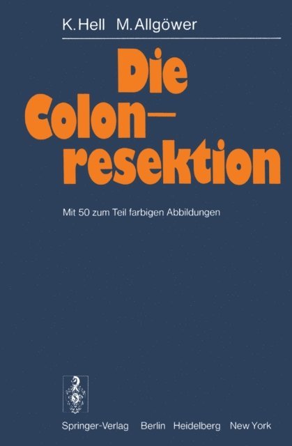 M. Allgower, K. Hell - Die Colonresektion, E-bok