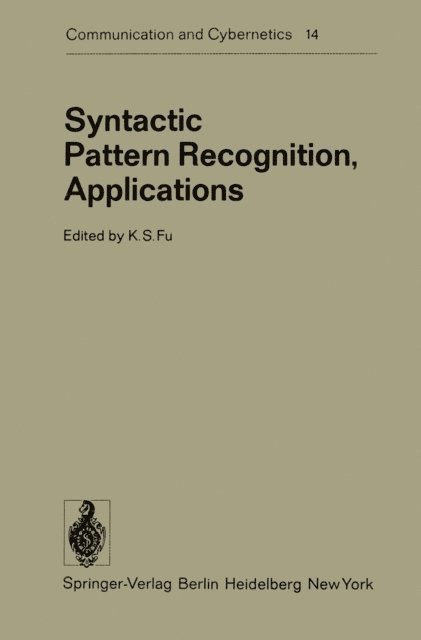 K.S. Fu - Syntactic Pattern Recognition, Applications, E-bok