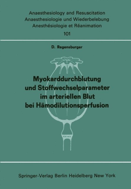 D. Regensburger - Myokarddurchblutung und Stoffwechselparameter im arteriellen Blut bei Hämodilutionsperfusion, E-bok