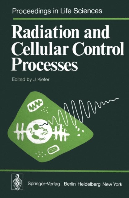 J. Kiefer - Radiation and Cellular Control Processes, E-bok