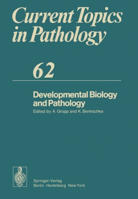 Kurt Benirschke, A. Gropp - Developmental Biology and Pathology, E-bok
