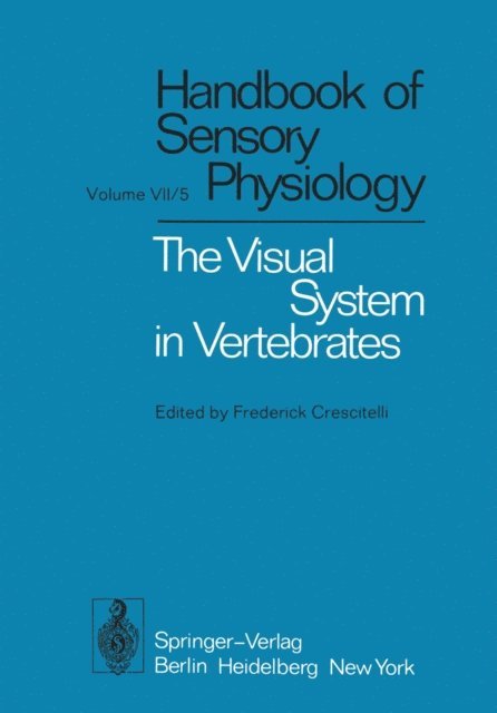 F. Crescitelli - Visual System in Vertebrates, E-bok