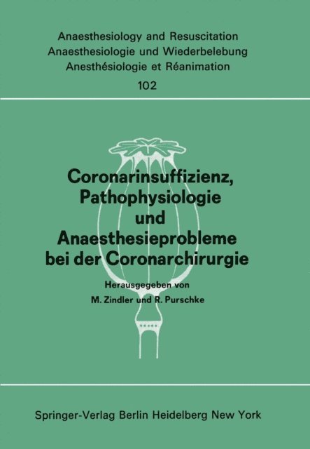 R. Purschke, M. Zindler - Coronarinsuffizienz, Pathophysiologie und Anaesthesieprobleme bei der Coronarchirurgie, E-bok