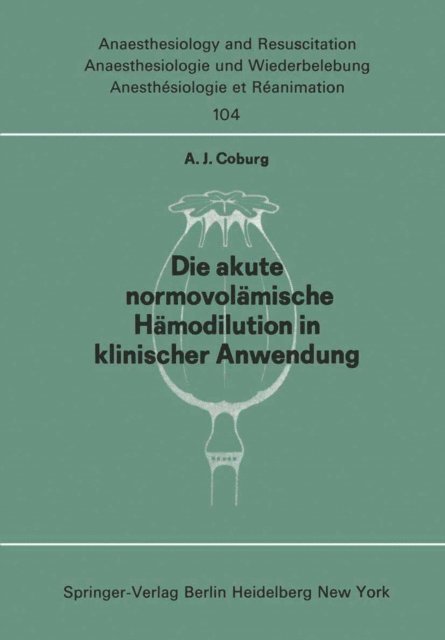 A. J. Coburg - Die akute normo—volämische Hämodilution in klinischer Anwendung, E-bok