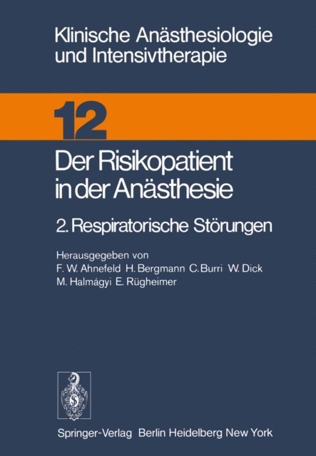 E. Rugheimer, M. Halmagyi, W. Dick, C. Burri, H. Bergmann, F.W. Ahnefeld - Der Risikopatient in der Anästhesie, E-bok