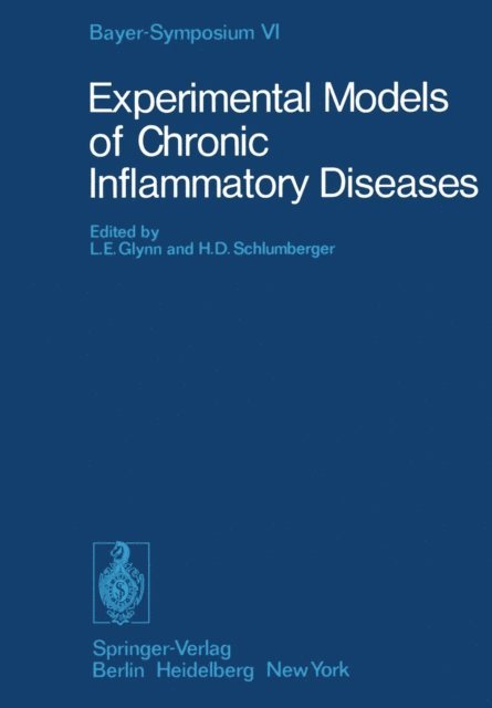 H.D. Schlumberger, L.E. Glynn - Experimental Models of Chronic Inflammatory Diseases, E-bok