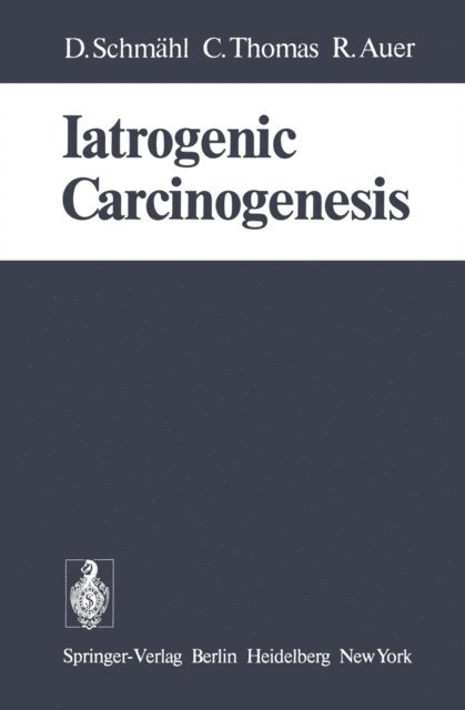 D. Schmahl - Iatrogenic Carcinogenesis, E-bok