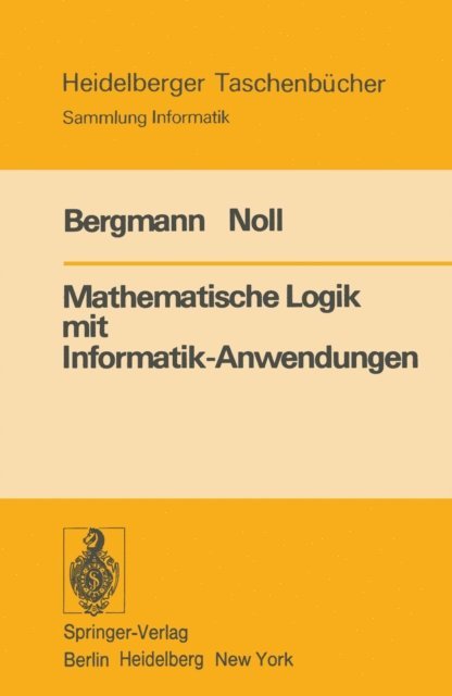 H. Noll, E. Bergmann - Mathematische Logik mit Informatik-Anwendungen, E-bok