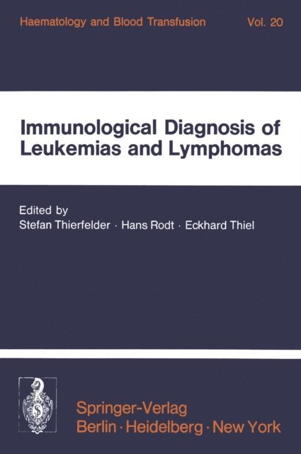 E. Thiel, H. Rodt, S. Thierfelder - Immunological Diagnosis of Leukemias and Lymphomas, E-bok