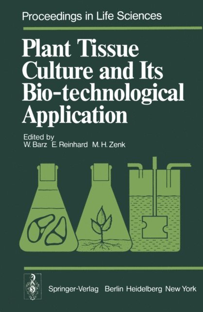M.H. Zenk, E. Reinhard, W. Barz - Plant Tissue Culture and Its Bio-technological Application, E-bok