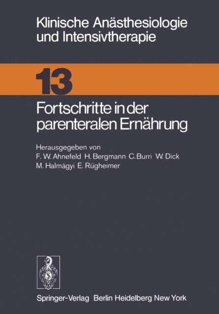 E. Rugheimer, L. Heller, M. Halmagyi, W. Dick, C. Burri, H. Bergmann, F. W. Ahnefeld - Fortschritte in der parenteralen Ernährung, E-bok