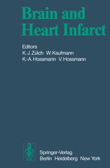 Konstantin-A. Hossmann, W. Kaufmann, K.J. Zulch - Brain and Heart Infarct, E-bok