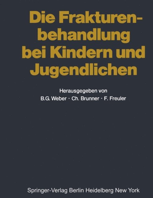 F. Freuler, C. Brunner, B. G. Weber - Die Frakturenbehandlung bei Kindern und Jugendlichen, E-bok