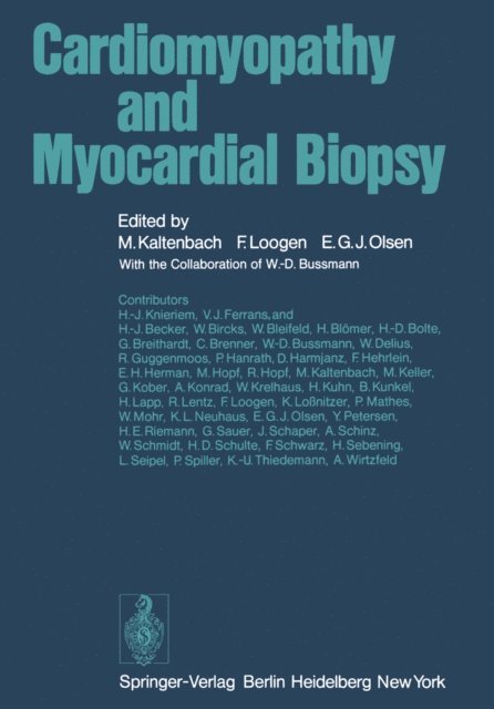 E. G. J. Olsen, F. Loogen, M. Kaltenbach - Cardiomyopathy and Myocardial Biopsy, E-bok