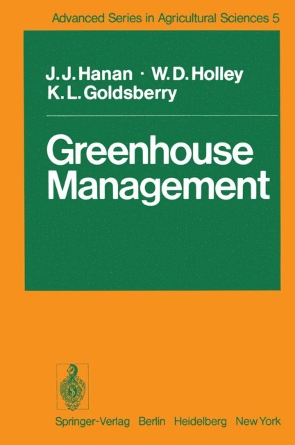 K.L. Goldsberry, W.D. Holley, J.J. Hanan - Greenhouse Management, E-bok