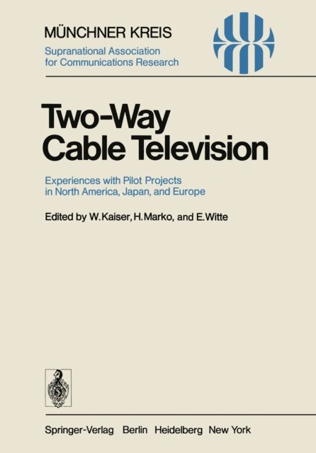 E. Witte, H. Marko, W. Kaiser - Two-Way Cable Television, E-bok