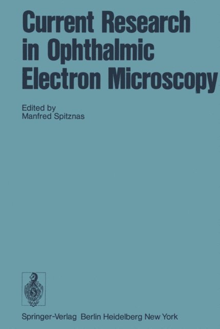 M. Spitznas - Current Research in Ophthalmic Electron Microscopy, E-bok