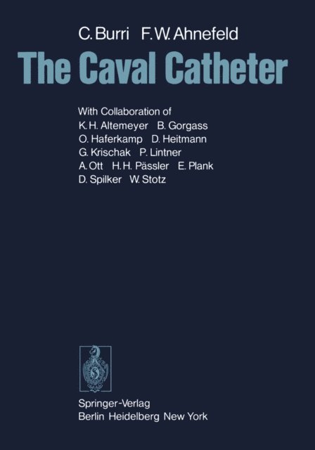 Friedrich W. Ahnefeld, C. Burri - Caval Catheter, E-bok