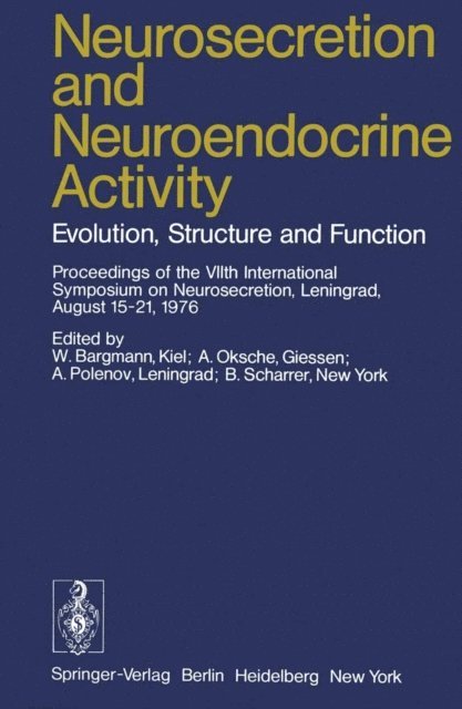 B. Scharrer, A. Polenov, A. Oksche, W. Bargmann - Neurosecretion and Neuroendocrine Activity, E-bok