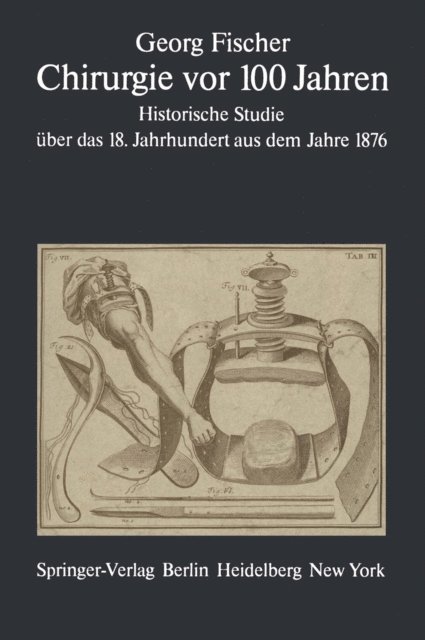 G. Fischer - Chirurgie vor 100 Jahren, E-bok