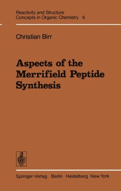 C. Birr - Aspects of the Merrifield Peptide Synthesis, E-bok