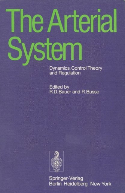 R. Busse, R.D. Bauer - Arterial System, E-bok