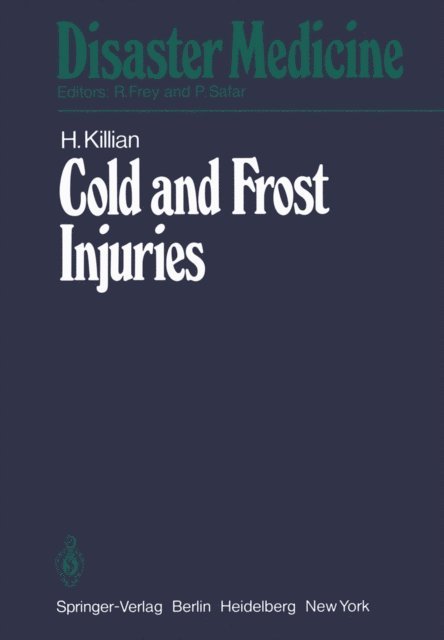 H. Killian - Cold and Frost Injuries - Rewarming Damages Biological, Angiological, and Clinical Aspects, E-bok