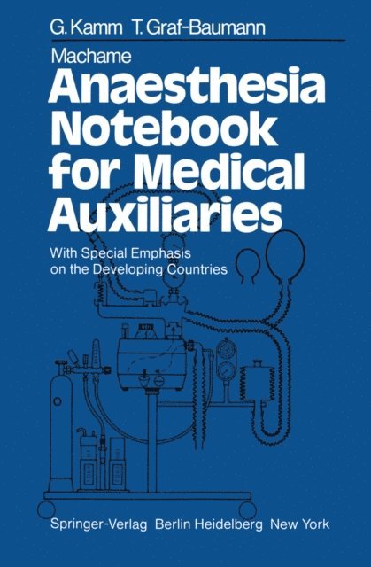 T. Graf-Baumann, G. Kamm - Machame Anaesthesia Notebook for Medical Auxiliaries, E-bok