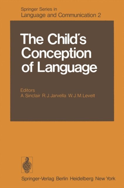 W. J. M. Levelt, R. J. Jarvella, A. Sinclair - Child's Conception of Language, E-bok