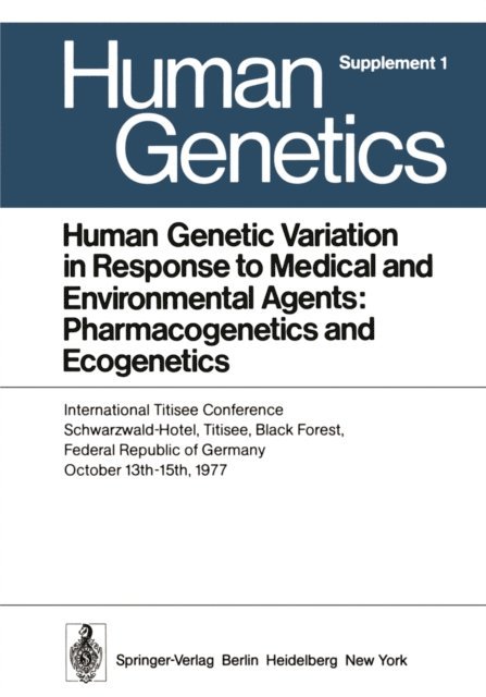 P. Berg, G. Kellermann, W. Reichert, W. Buselmaier, F. Vogel - Human Genetic Variation in Response to Medical and Environmental Agents: Pharmacogenetics and Ecogenetics, E-bok