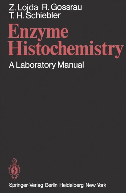 T.H. Schiebler, R. Gossrau, Z. Lojda - Enzyme Histochemistry, E-bok