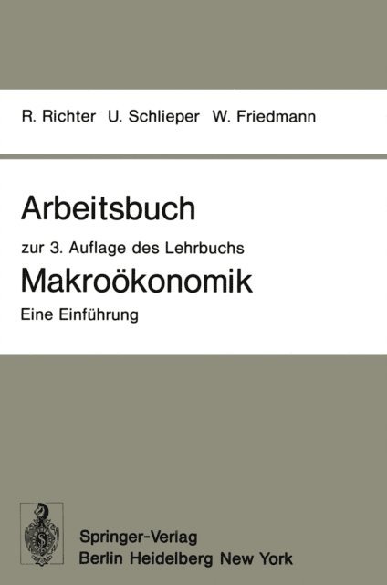 Willy Friedmann, Ulrich Schlieper, Rudolf Richter - Arbeitsbuch zur 3. Auflage des Lehrbuchs Makroökonomik — Eine Einführung, E-bok