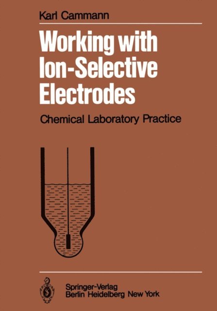 K. Cammann - Working with Ion-Selective Electrodes, E-bok