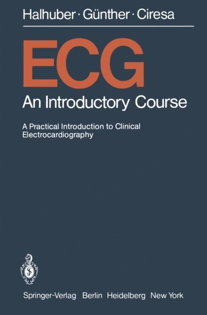 M. Ciresa, R. Gunther, M.J. Halhuber - ECG, E-bok