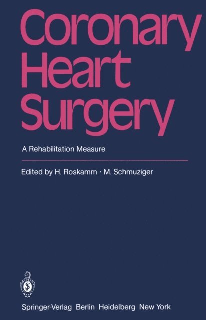 M. Schmuziger, H. Roskamm - Coronary Heart Surgery, E-bok